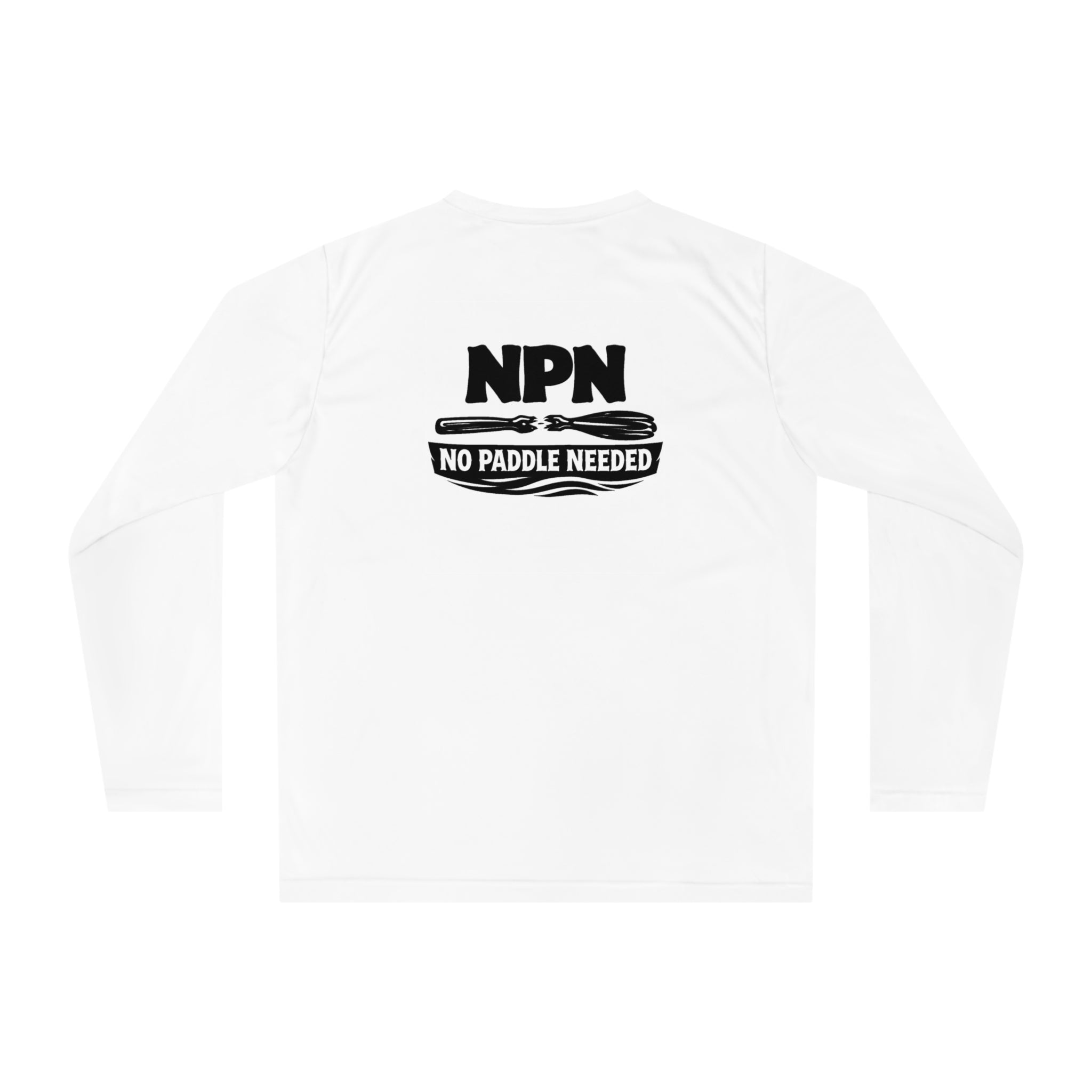Performance Long Sleeve Shirt — NPN “No Paddle Needed” Fishing Graphic