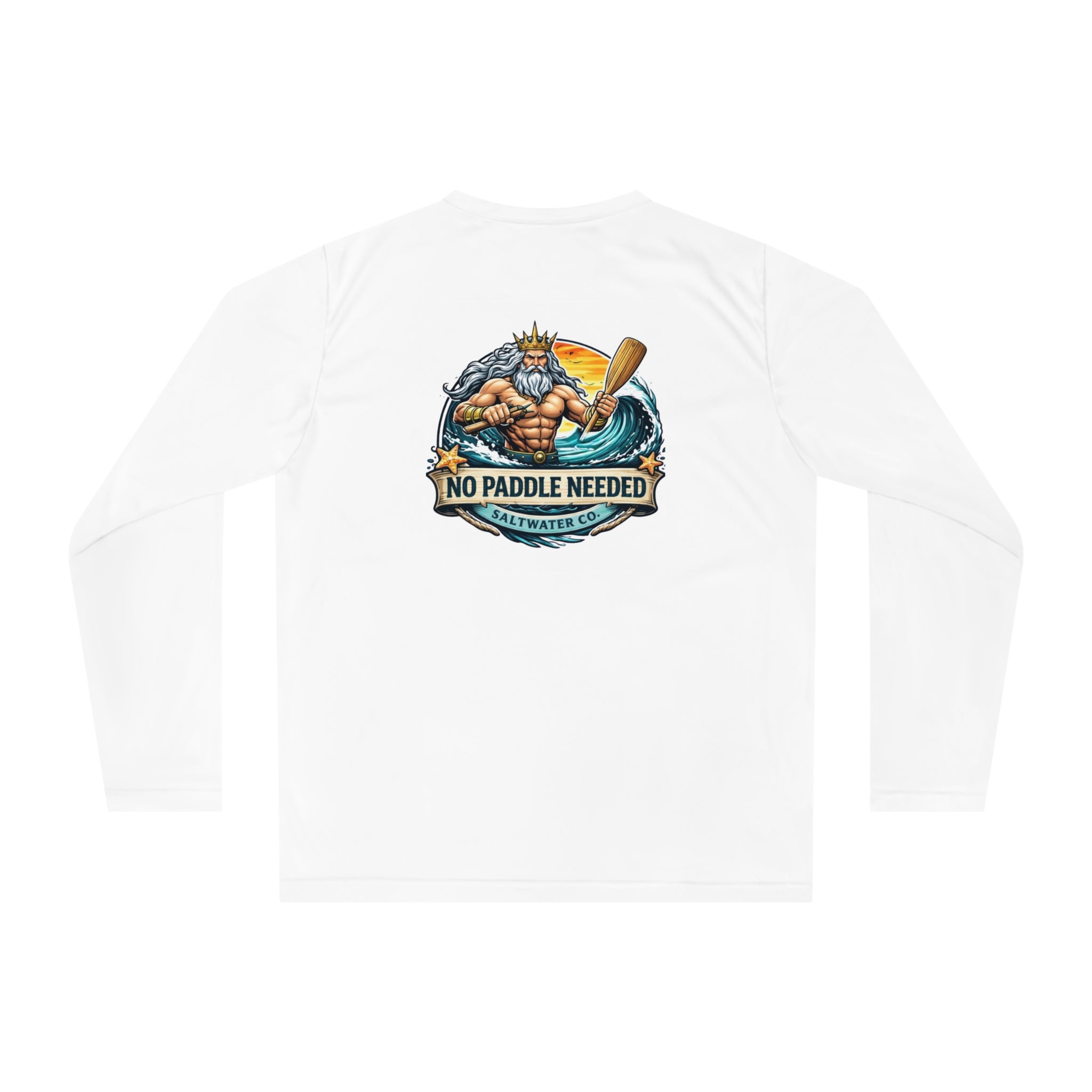 Performance Long Sleeve — "No Paddle Needed" King of the Sea Fishing Shirt